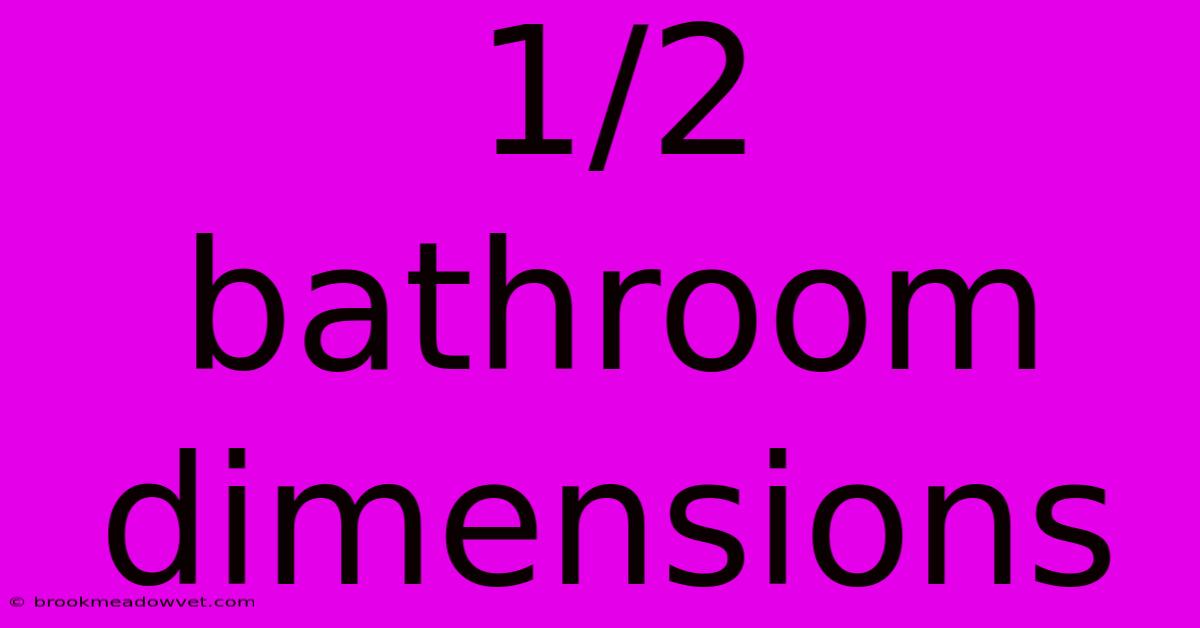 1/2 Bathroom Dimensions