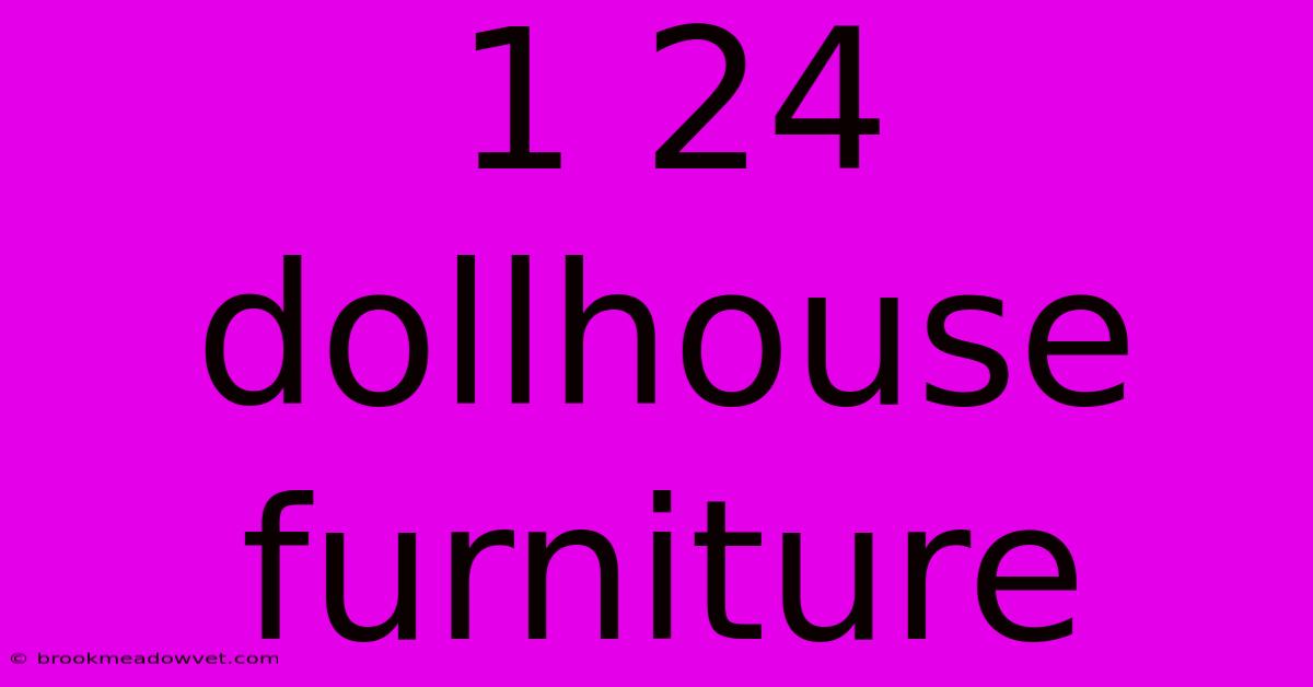 1 24 Dollhouse Furniture