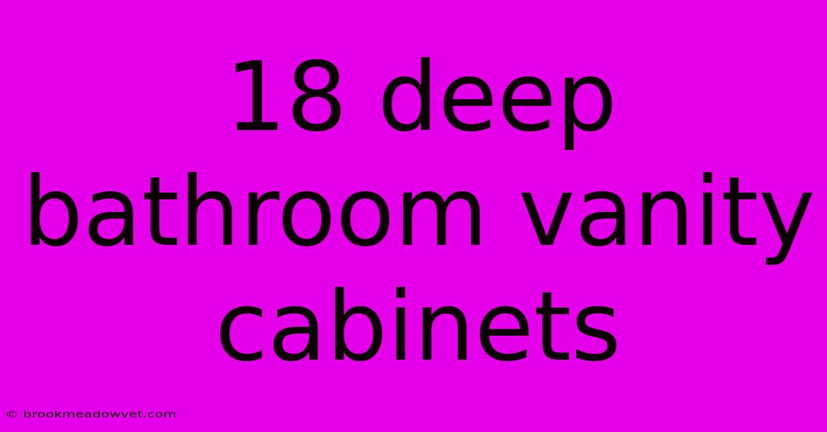 18 Deep Bathroom Vanity Cabinets