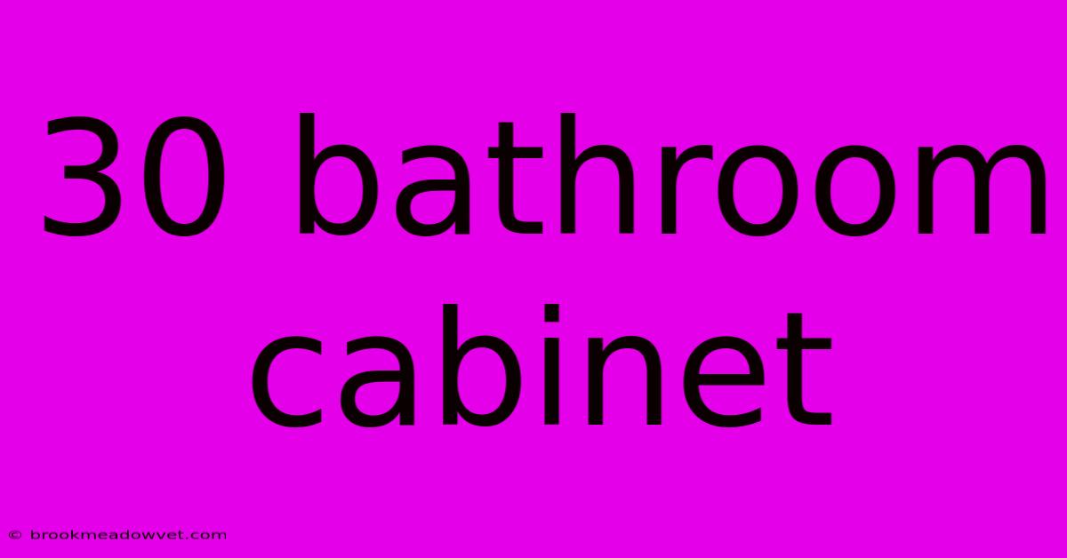 30 Bathroom Cabinet