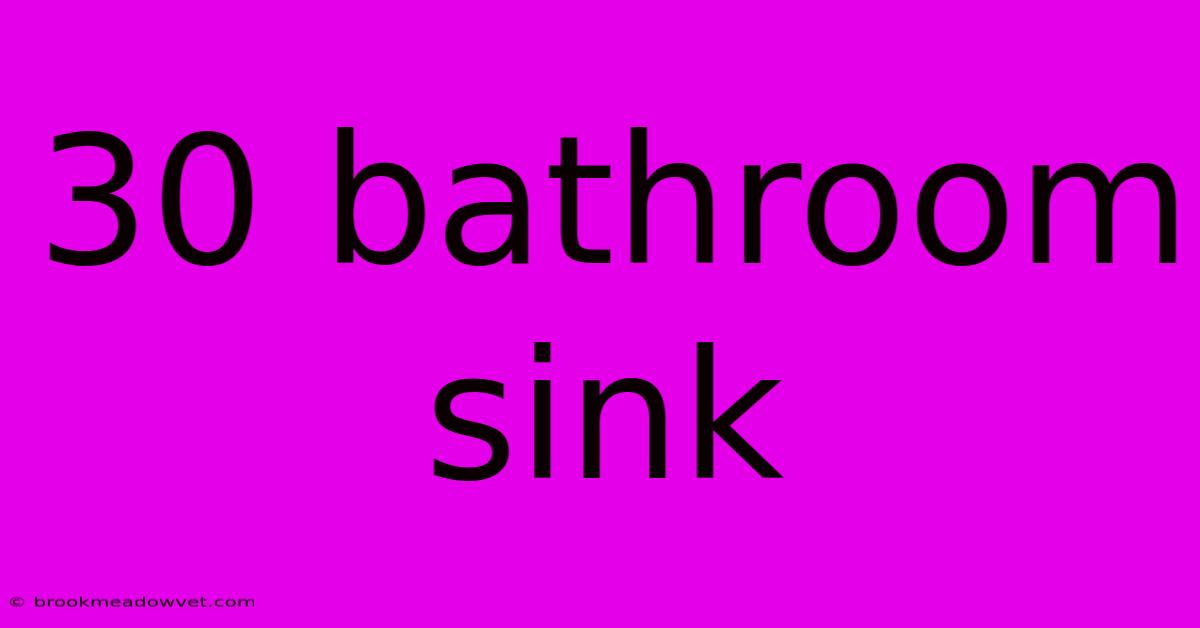 30 Bathroom Sink