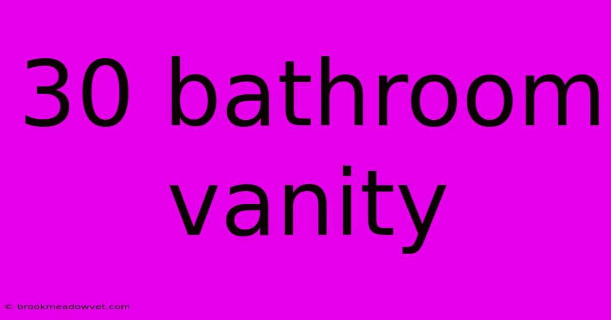 30 Bathroom Vanity