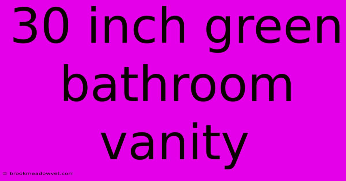 30 Inch Green Bathroom Vanity