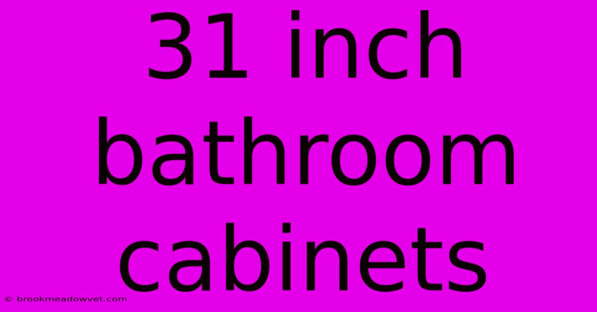 31 Inch Bathroom Cabinets