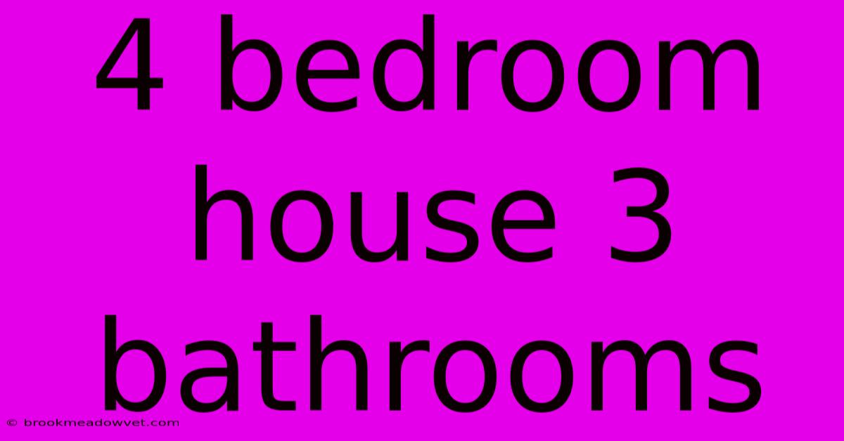 4 Bedroom House 3 Bathrooms