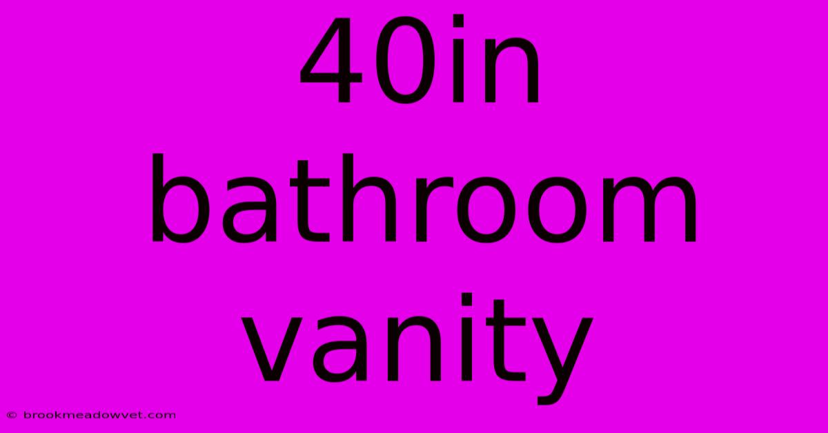 40in Bathroom Vanity