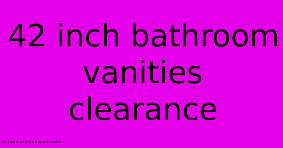 42 Inch Bathroom Vanities Clearance