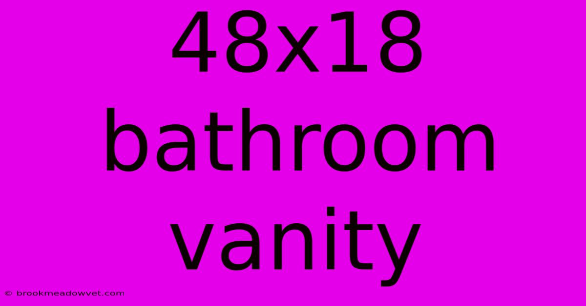 48x18 Bathroom Vanity