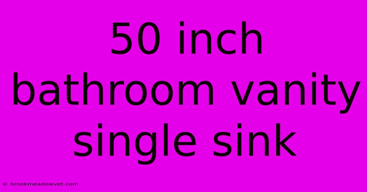 50 Inch Bathroom Vanity Single Sink