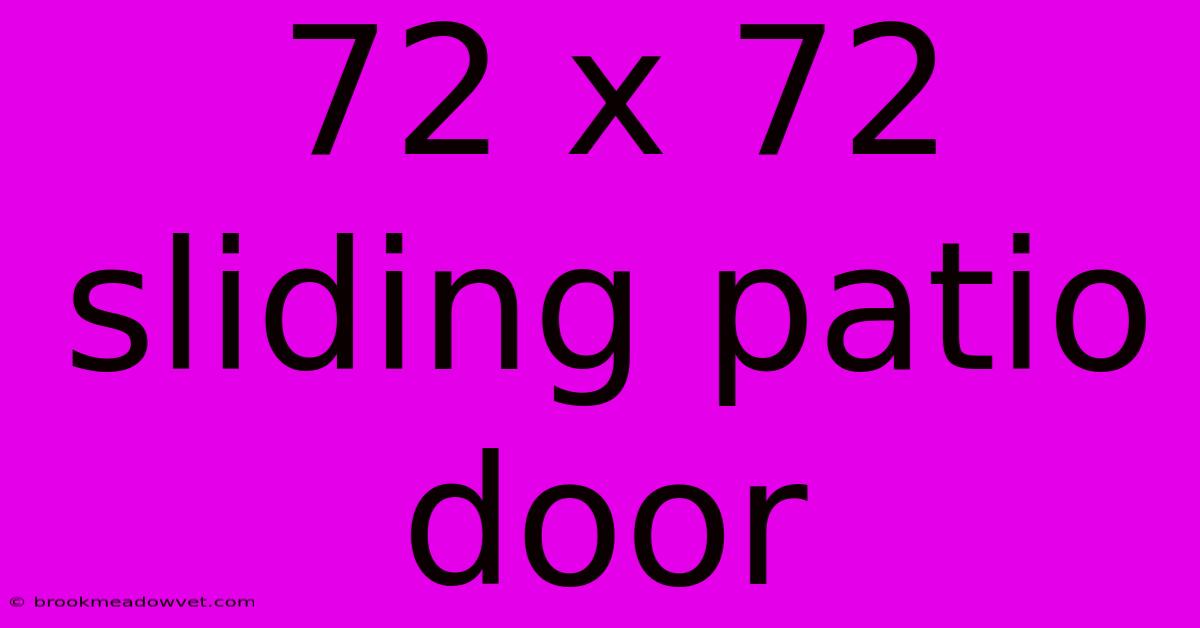 72 X 72 Sliding Patio Door