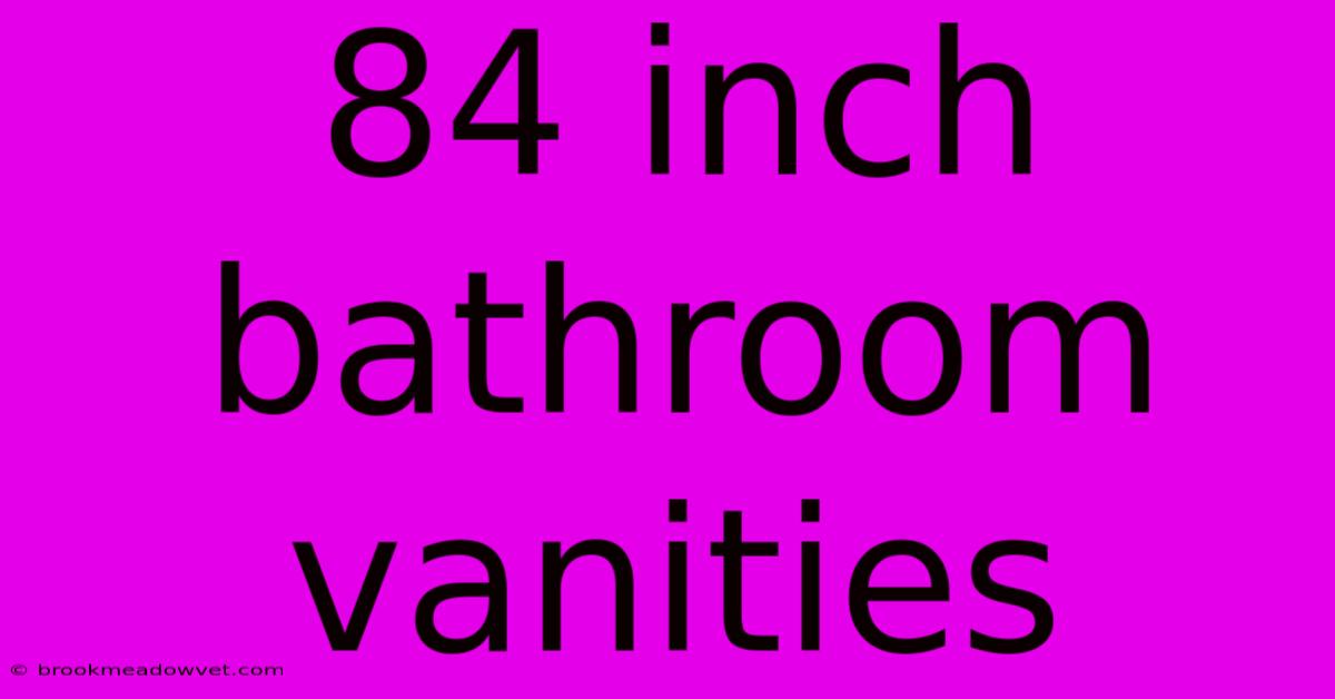 84 Inch Bathroom Vanities