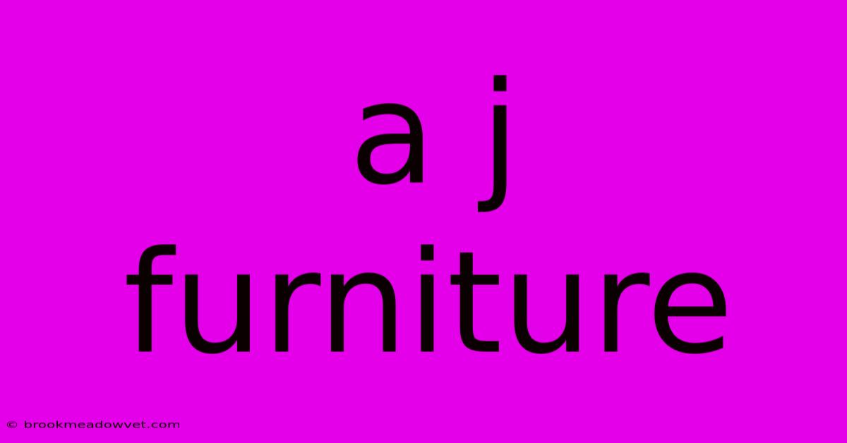 A J Furniture