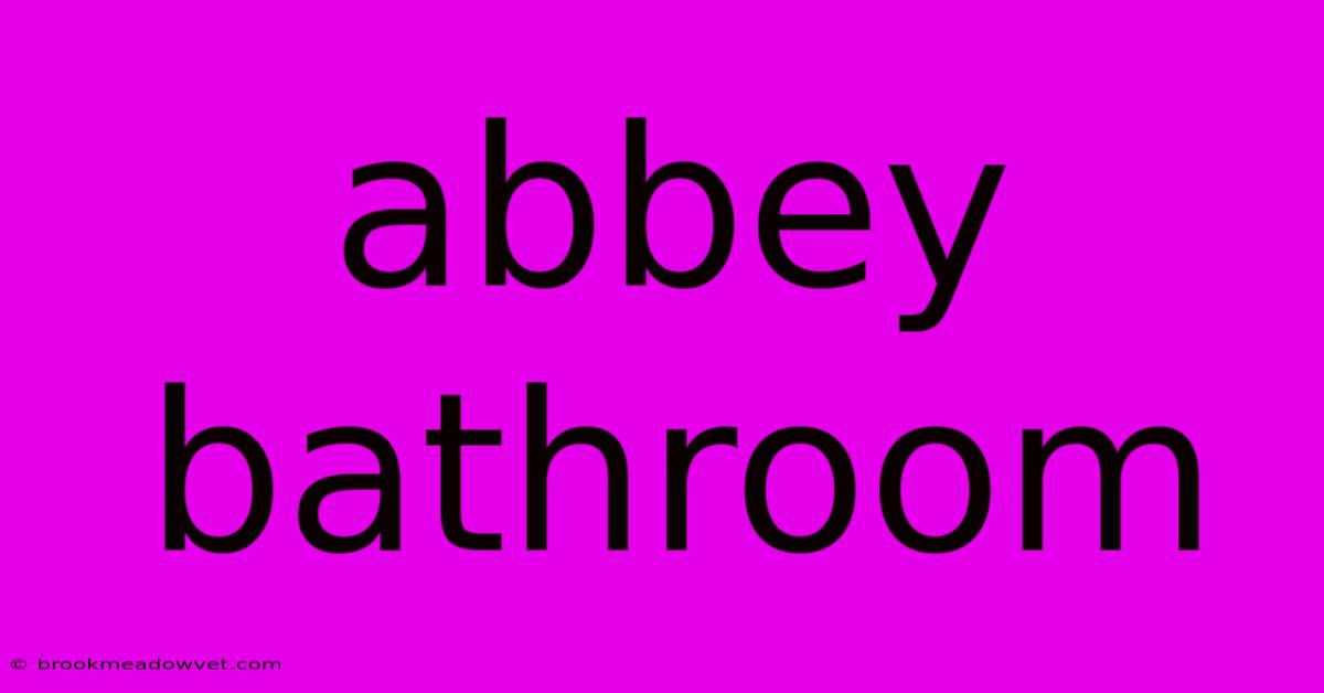 Abbey Bathroom