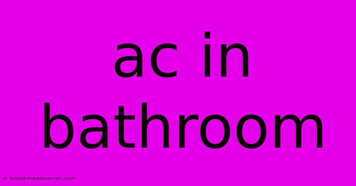 Ac In Bathroom