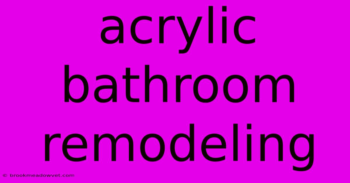 Acrylic Bathroom Remodeling