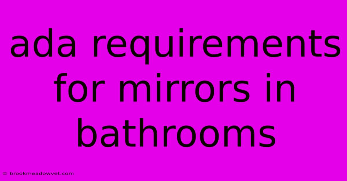 Ada Requirements For Mirrors In Bathrooms