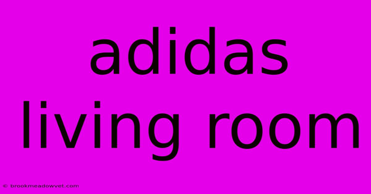 Adidas Living Room