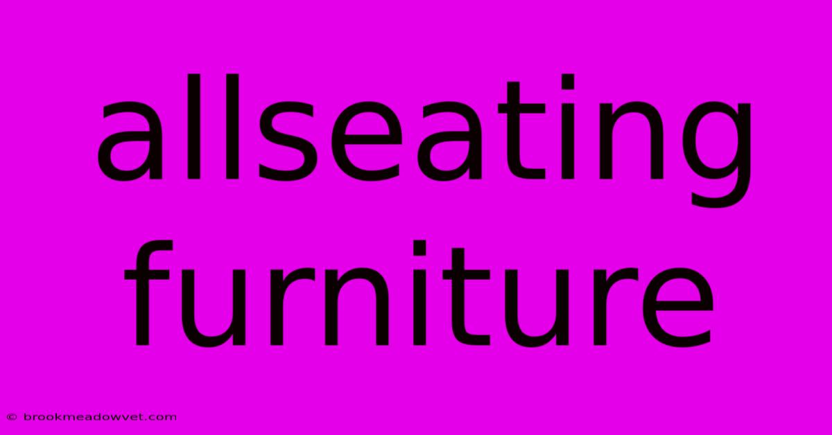 Allseating Furniture