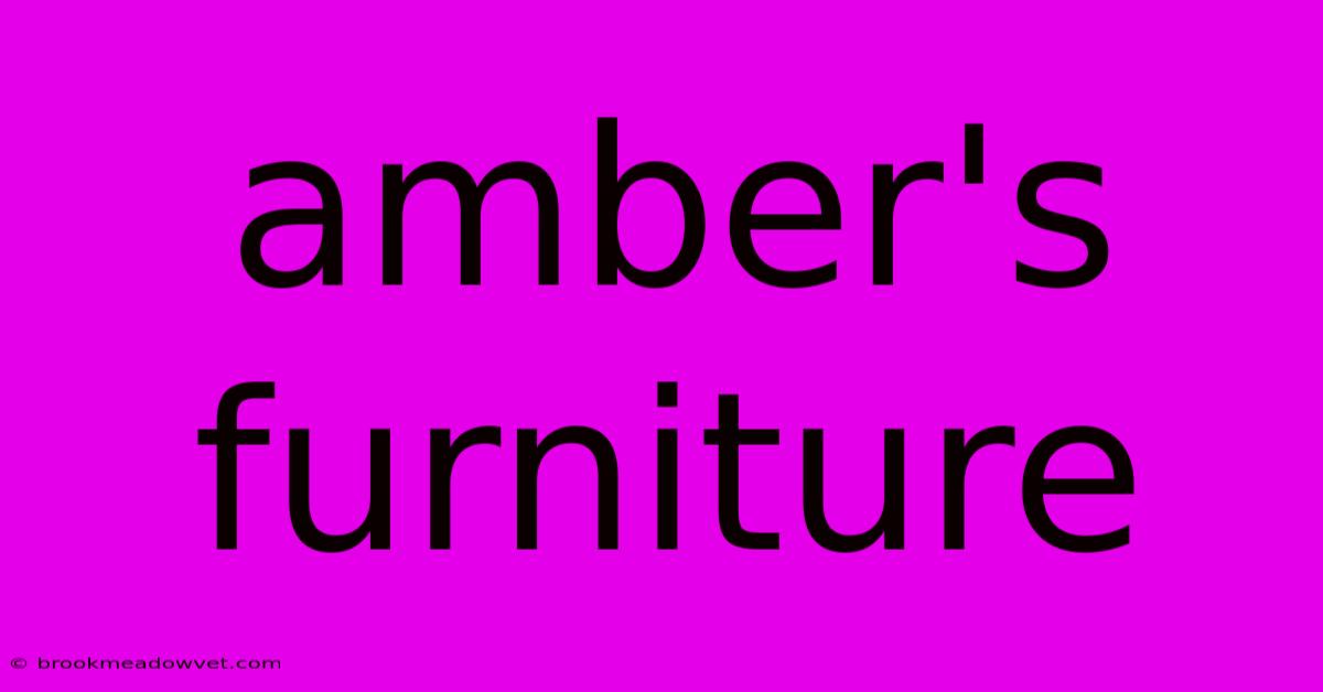 Amber's Furniture