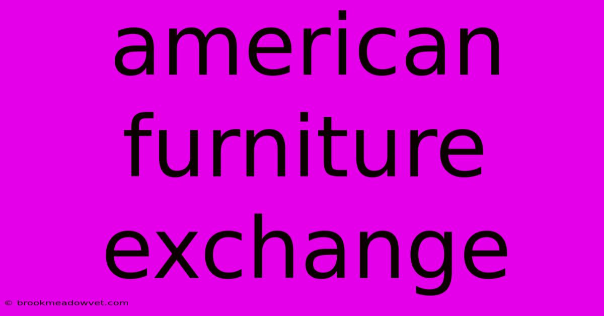 American Furniture Exchange