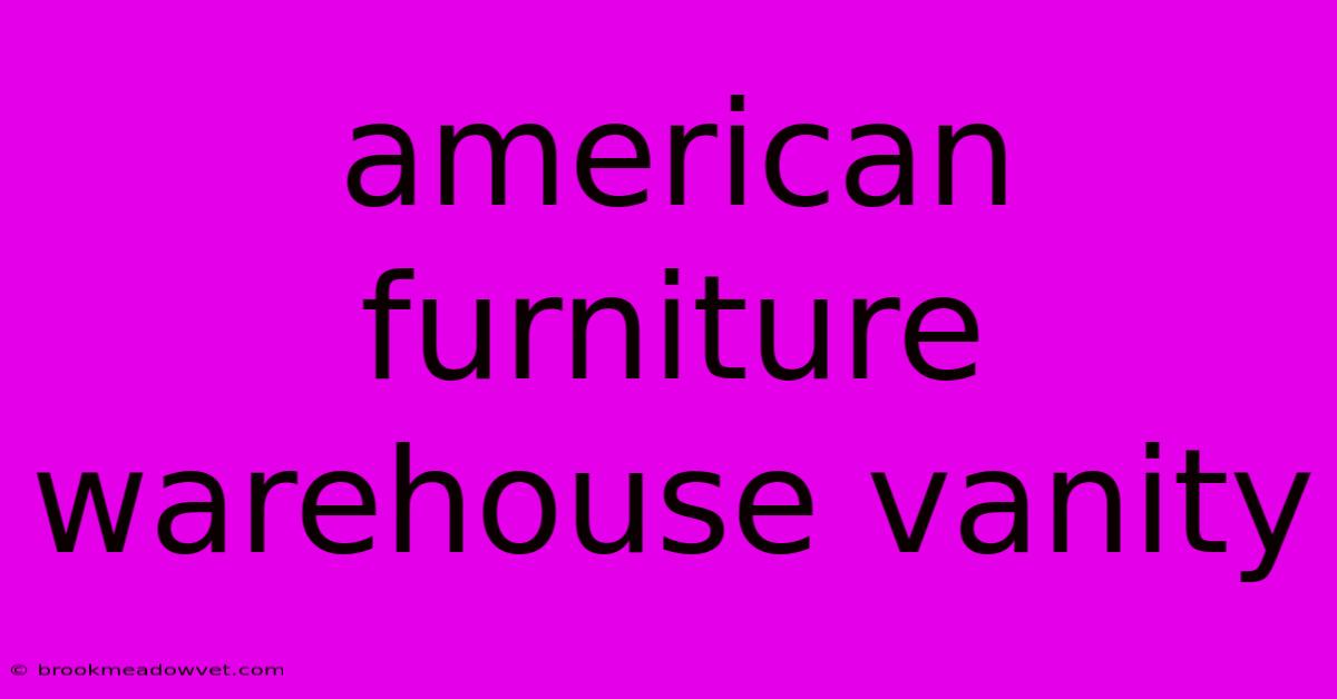 American Furniture Warehouse Vanity