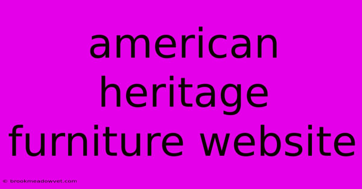 American Heritage Furniture Website