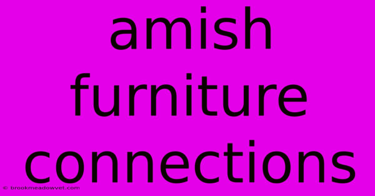 Amish Furniture Connections