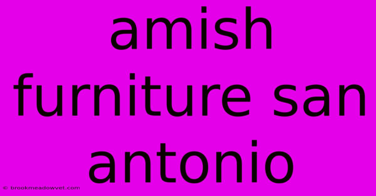 Amish Furniture San Antonio