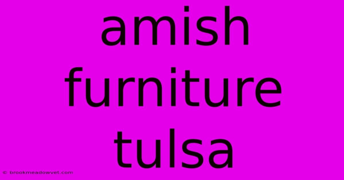 Amish Furniture Tulsa