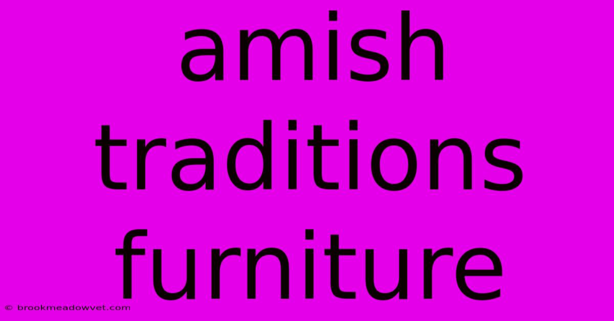 Amish Traditions Furniture