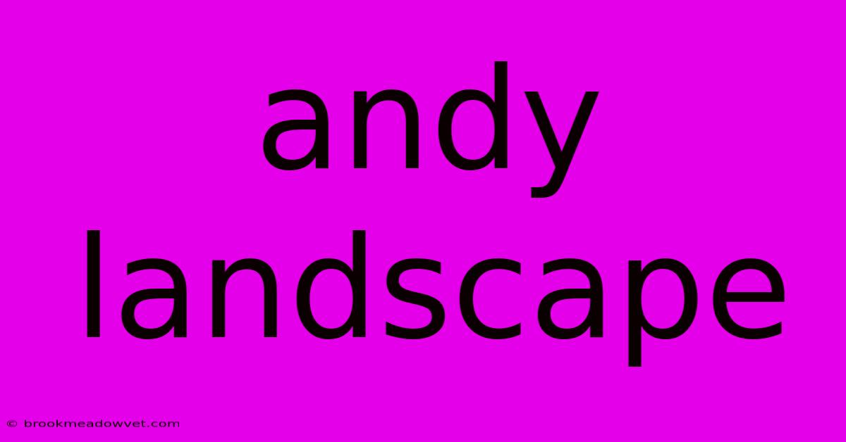 Andy Landscape