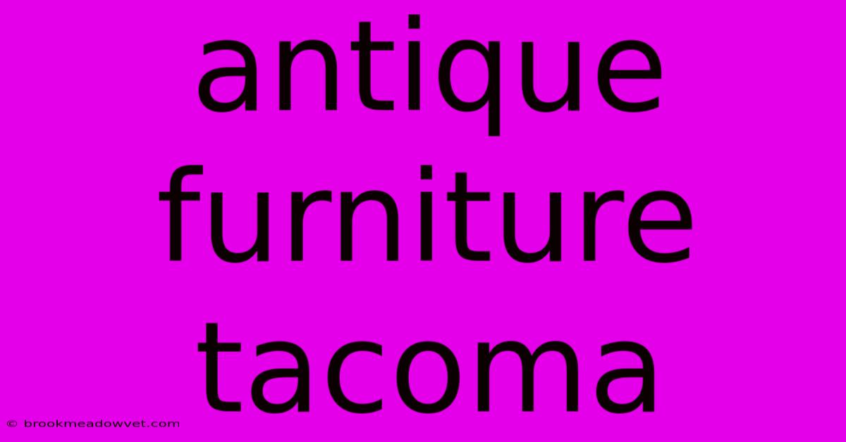 Antique Furniture Tacoma