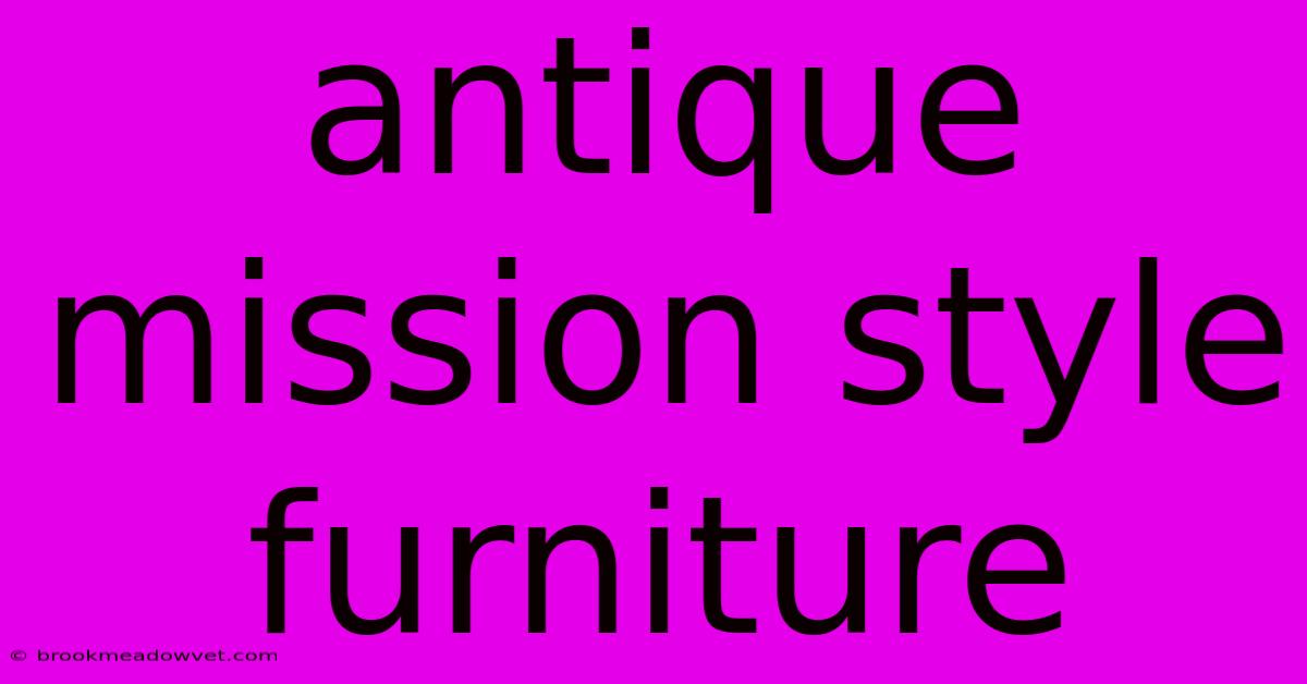 Antique Mission Style Furniture