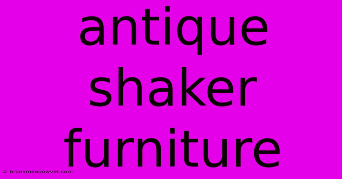 Antique Shaker Furniture