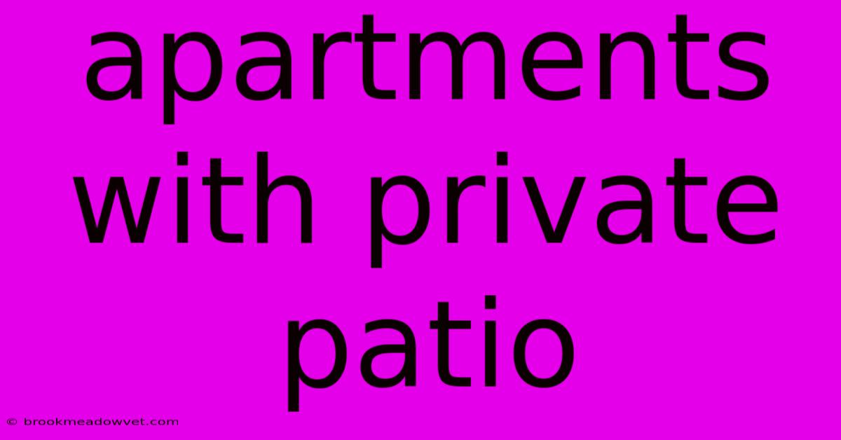 Apartments With Private Patio