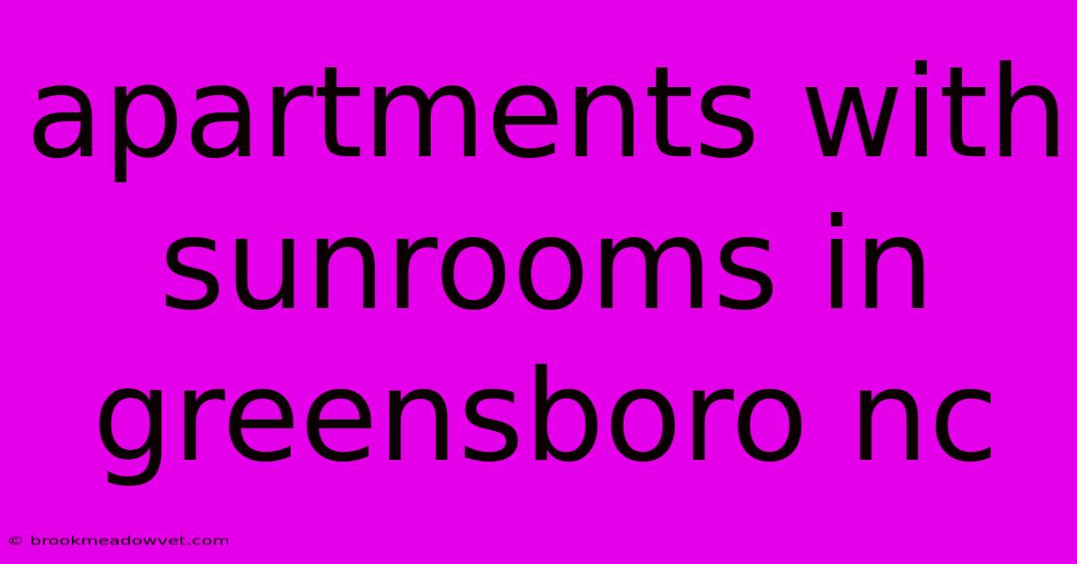 Apartments With Sunrooms In Greensboro Nc