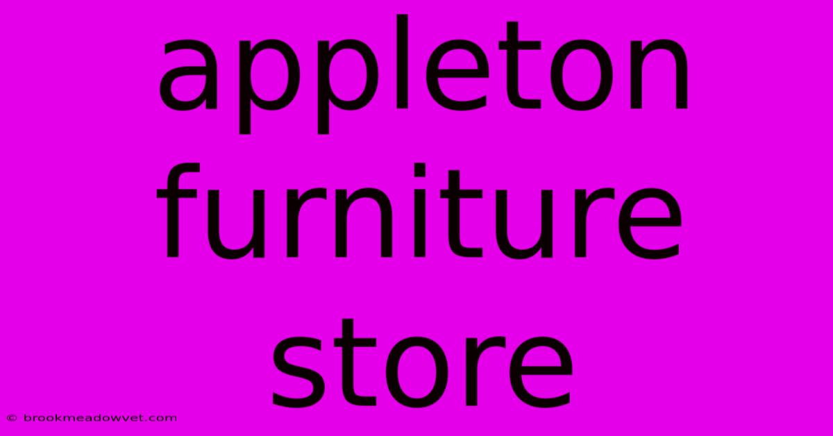 Appleton Furniture Store