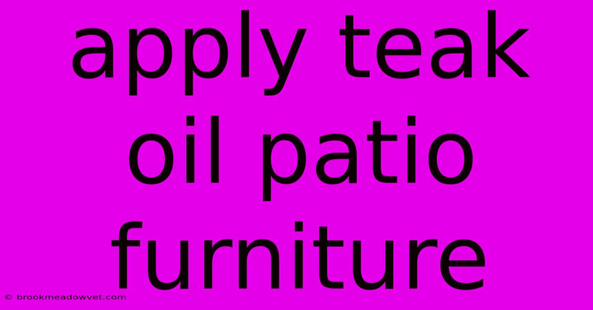 Apply Teak Oil Patio Furniture