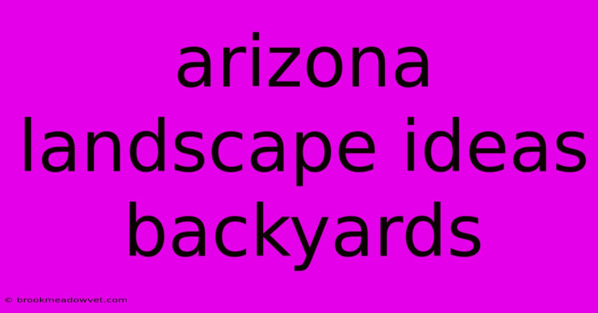 Arizona Landscape Ideas Backyards