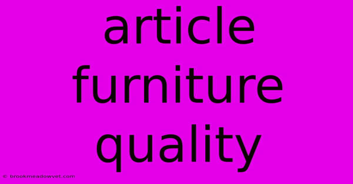 Article Furniture Quality