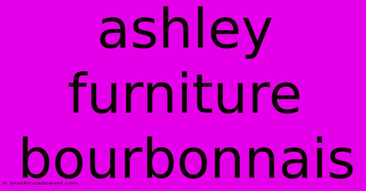 Ashley Furniture Bourbonnais