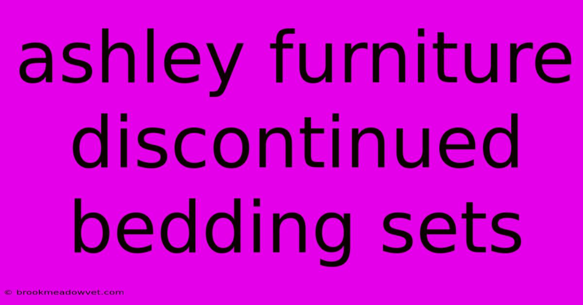 Ashley Furniture Discontinued Bedding Sets