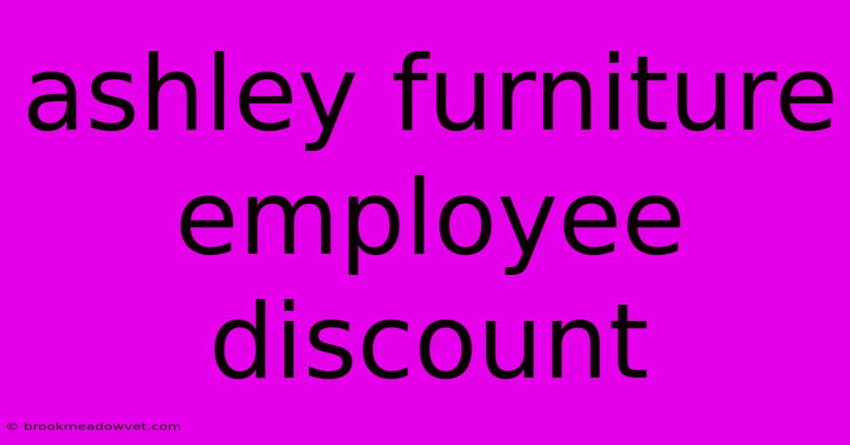 Ashley Furniture Employee Discount