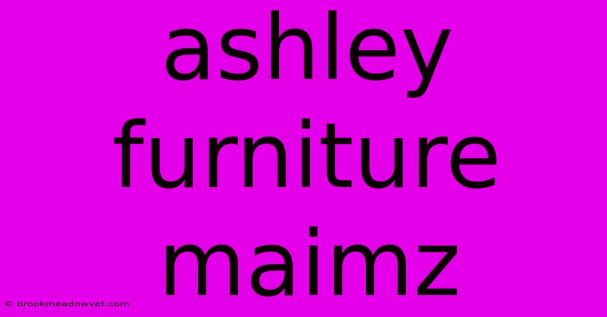 Ashley Furniture Maimz