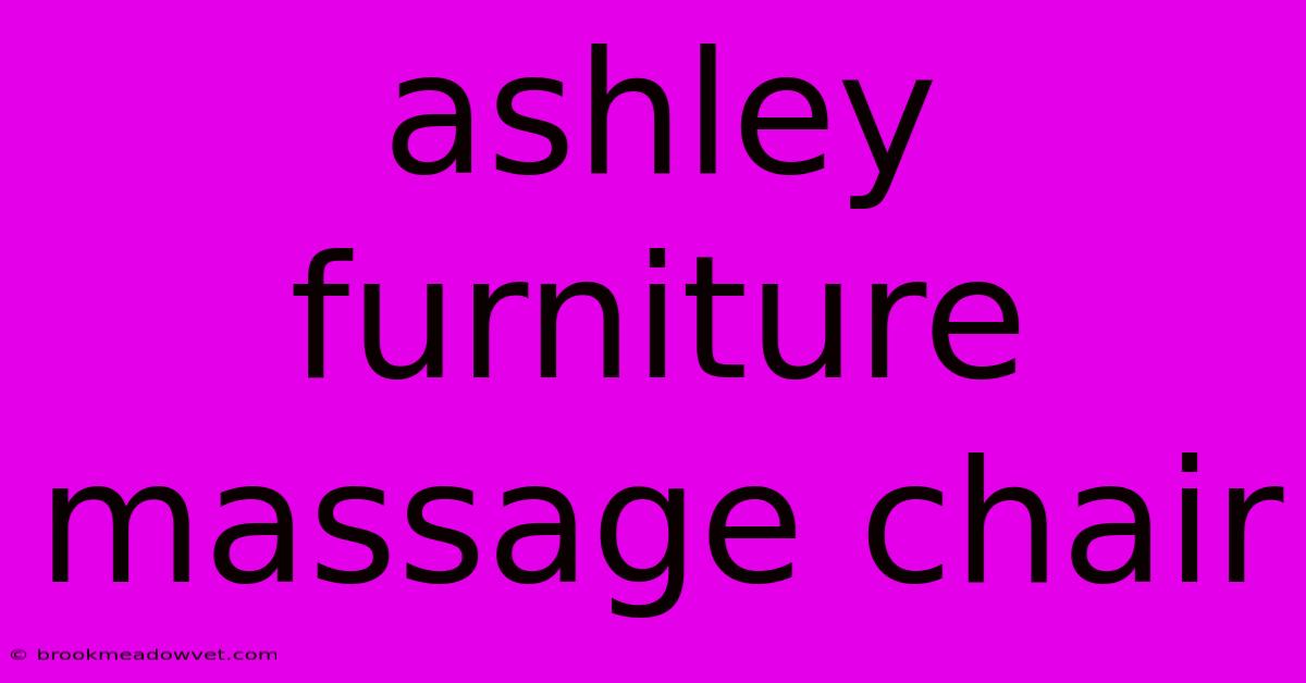 Ashley Furniture Massage Chair