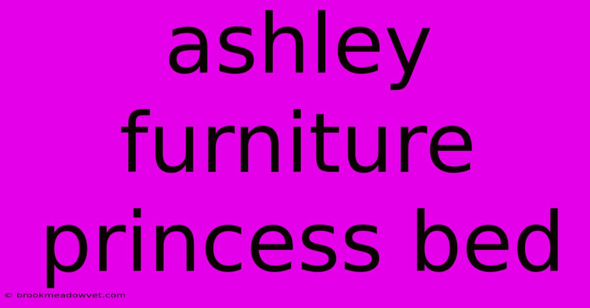 Ashley Furniture Princess Bed