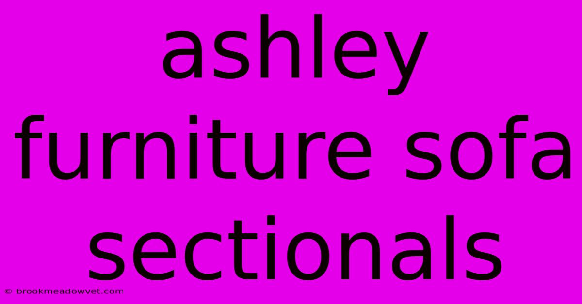 Ashley Furniture Sofa Sectionals