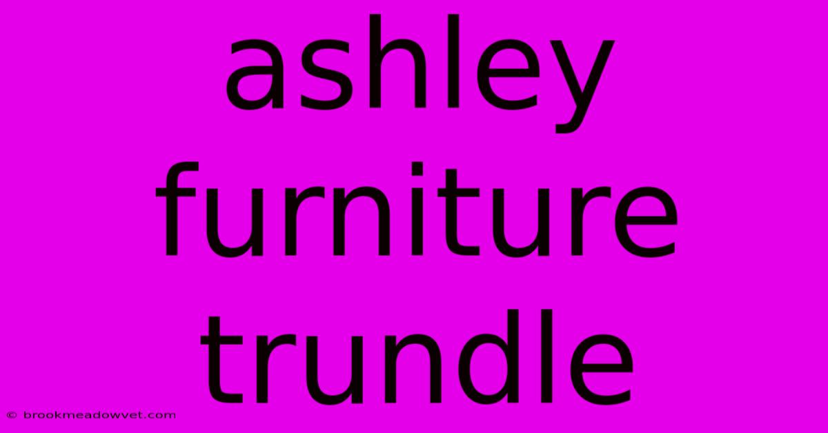 Ashley Furniture Trundle