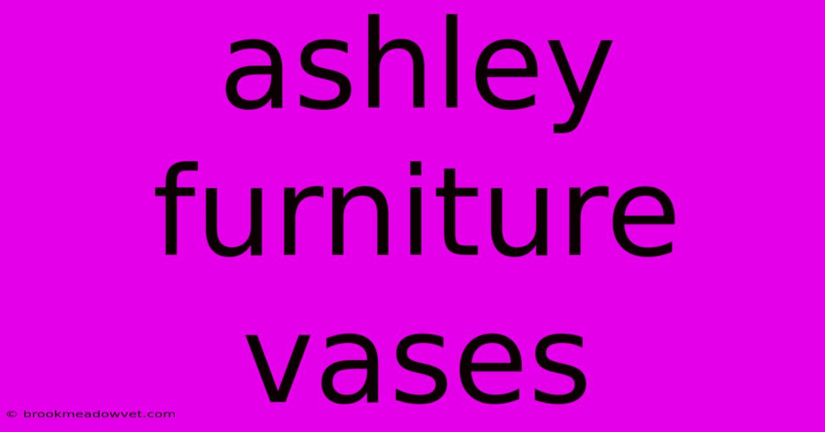 Ashley Furniture Vases