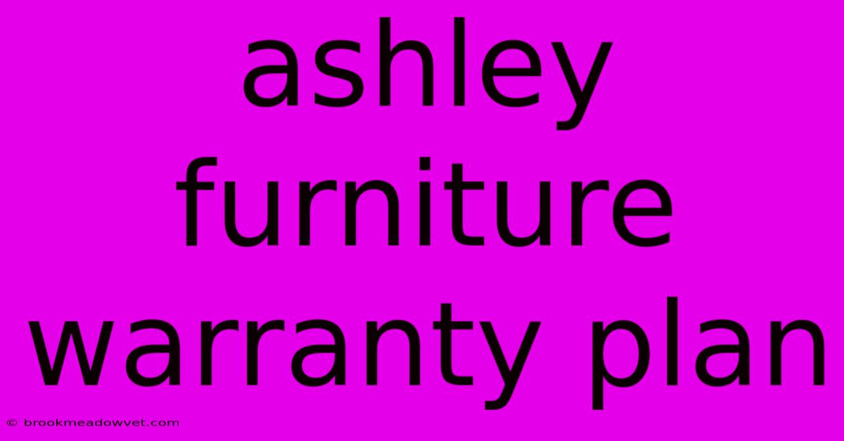 Ashley Furniture Warranty Plan